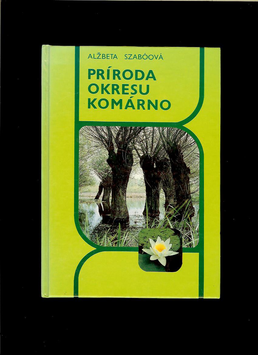 Alžbeta Szabóová: Príroda okresu Komárno