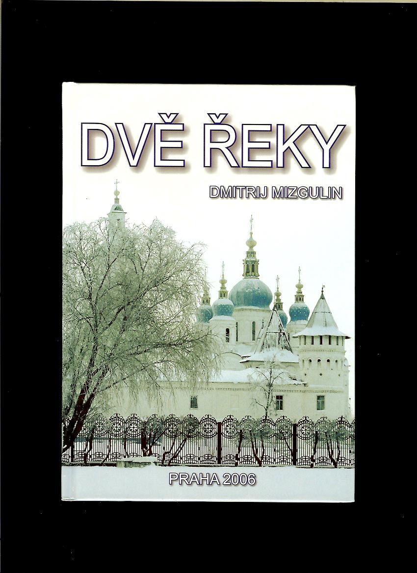 Dmitrij Mizgulin: Dvě řeky