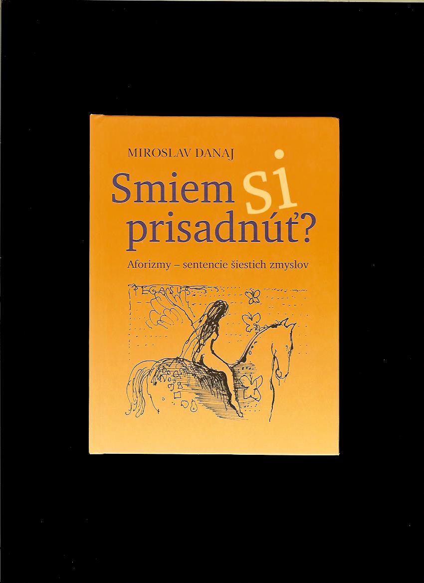 Miroslav Danaj: Smiem si prisadnúť?