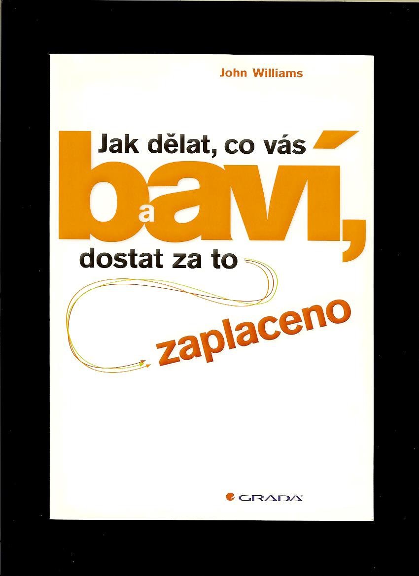 John Williams: Jak dělat, co vás baví, a dostat za to zaplaceno