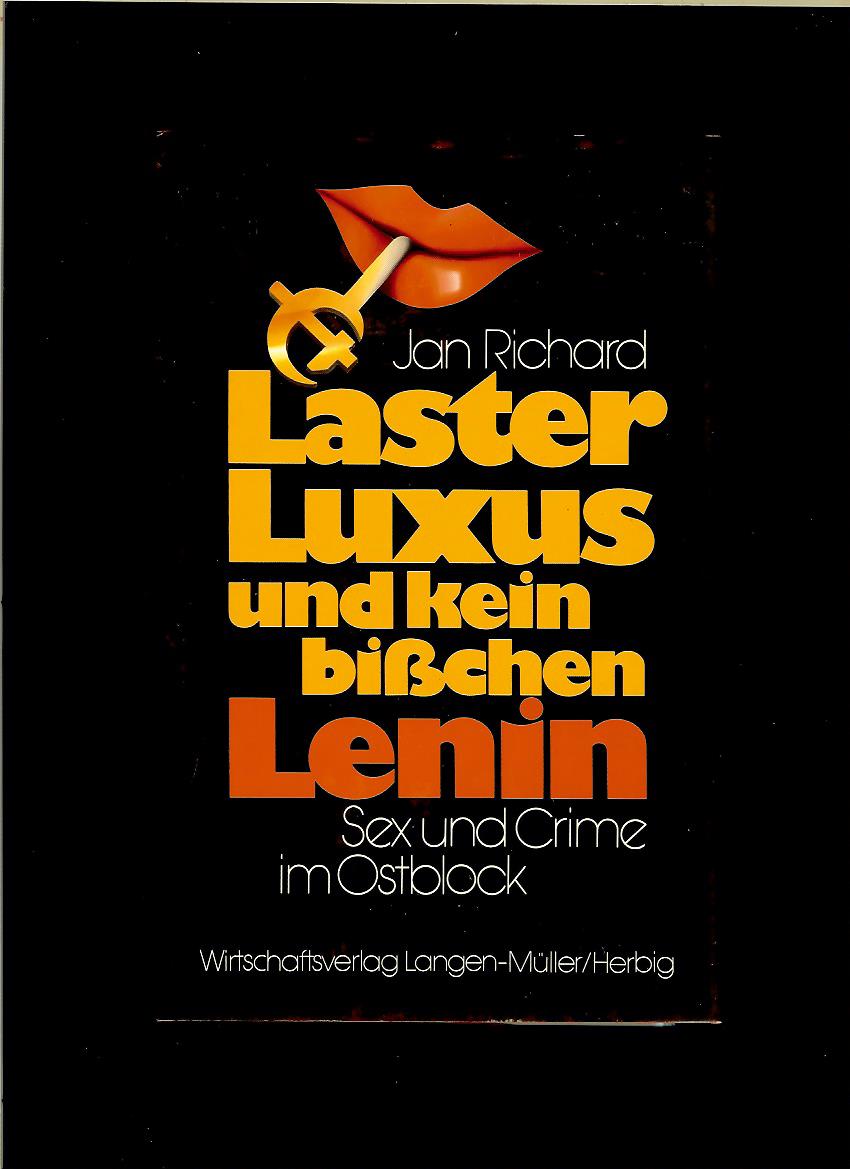 Jan Richard: Laster Luxus und kein bißchen Lenin. Sex und Crime im Ostblock