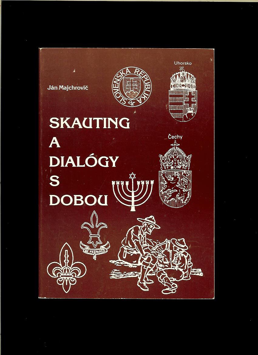 Ján Majchrovič: Skauting a dialógy s dobou