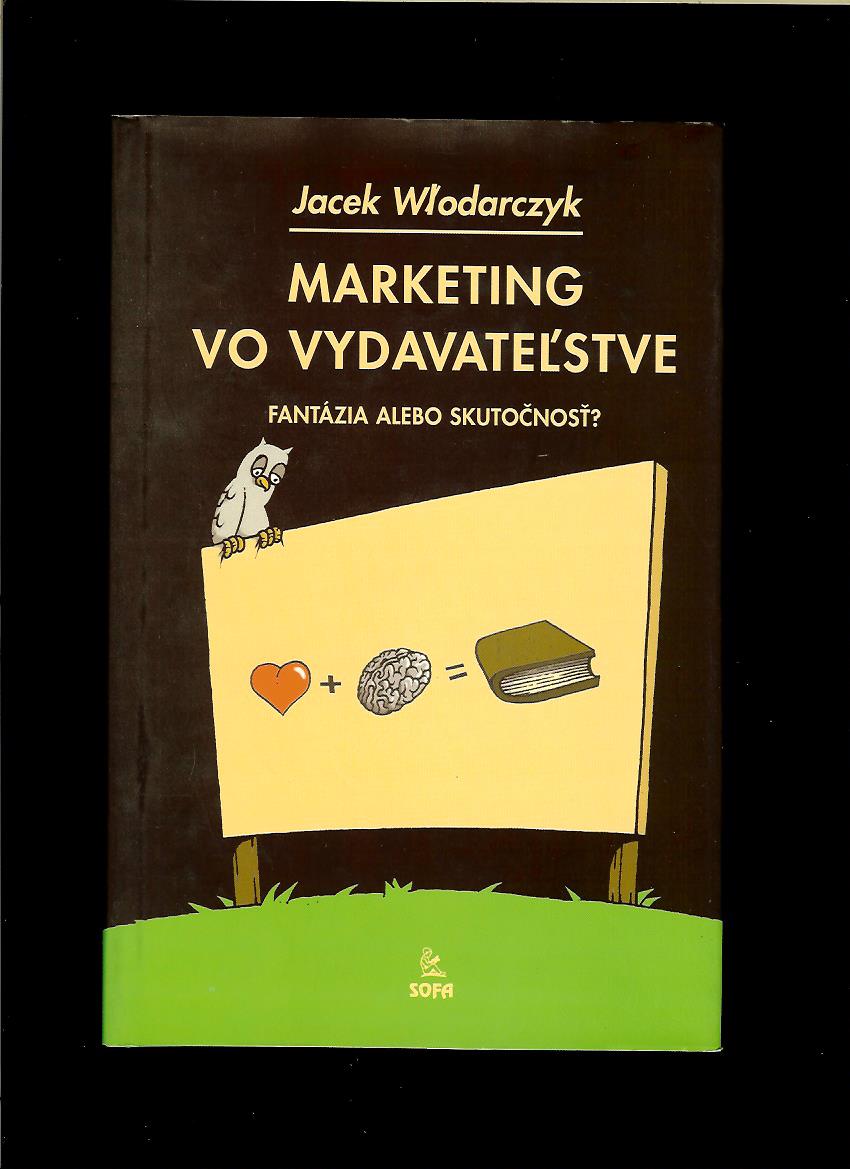 Jacek Włodarczyk: Marketing vo vydavateľstve. Fantázia alebo skutočnosť?