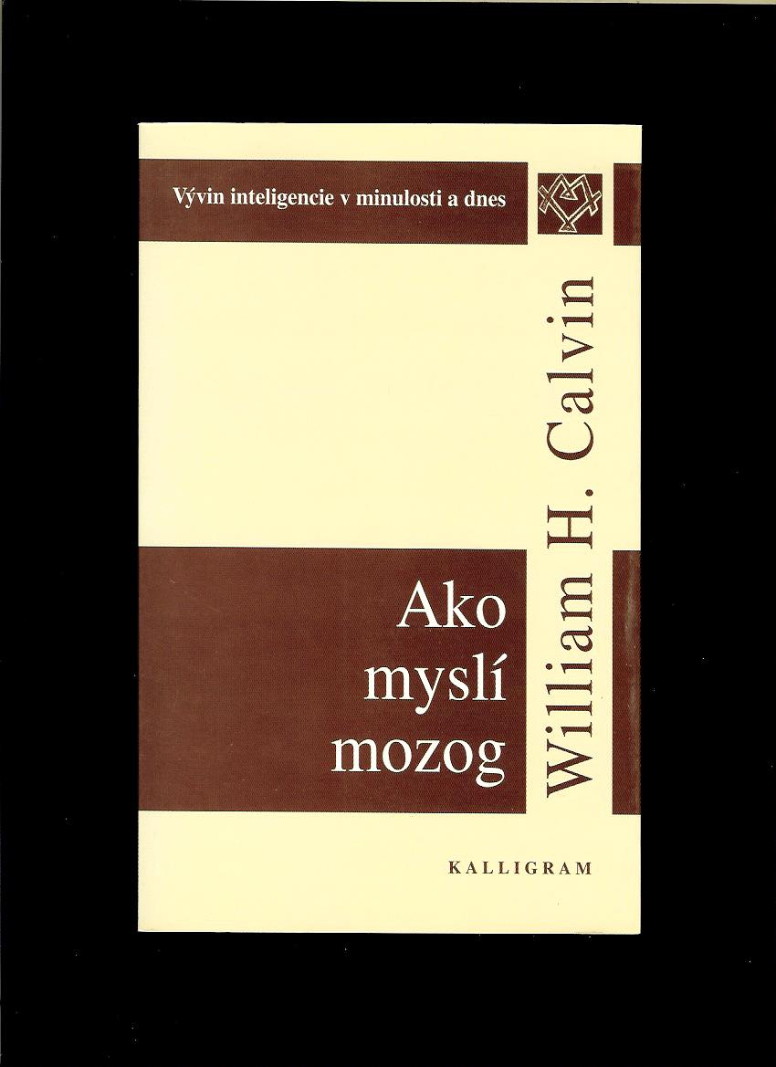 William H. Calvin: Ako myslí mozog