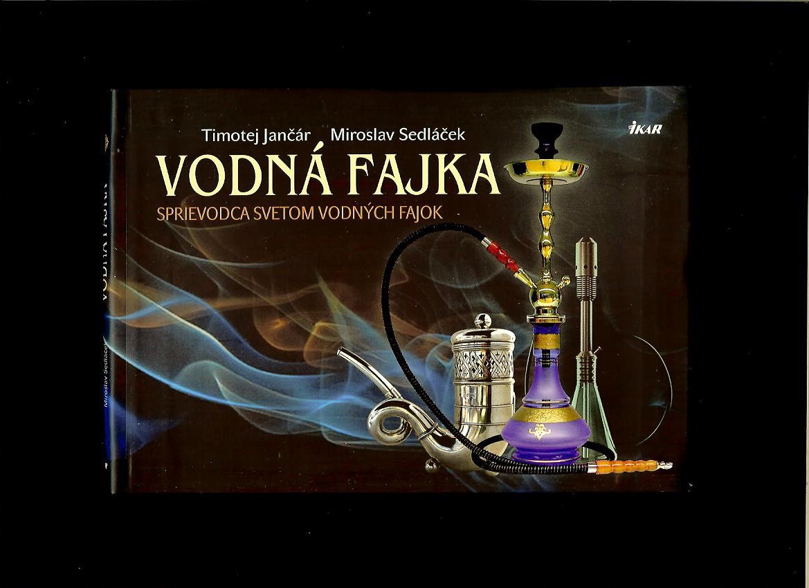 Timotej Jančár, Miroslav Sedláček: Vodná fajka