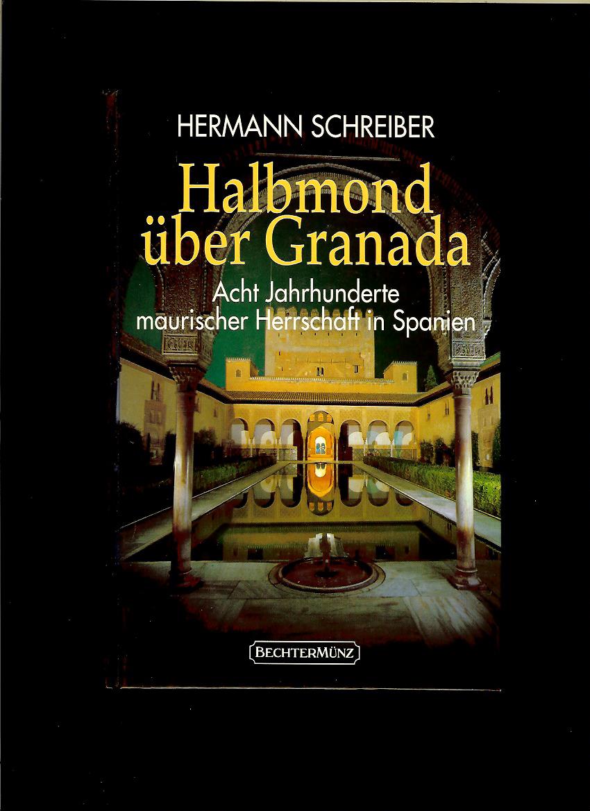 Hermann Schreiber: Halbmond über Granada