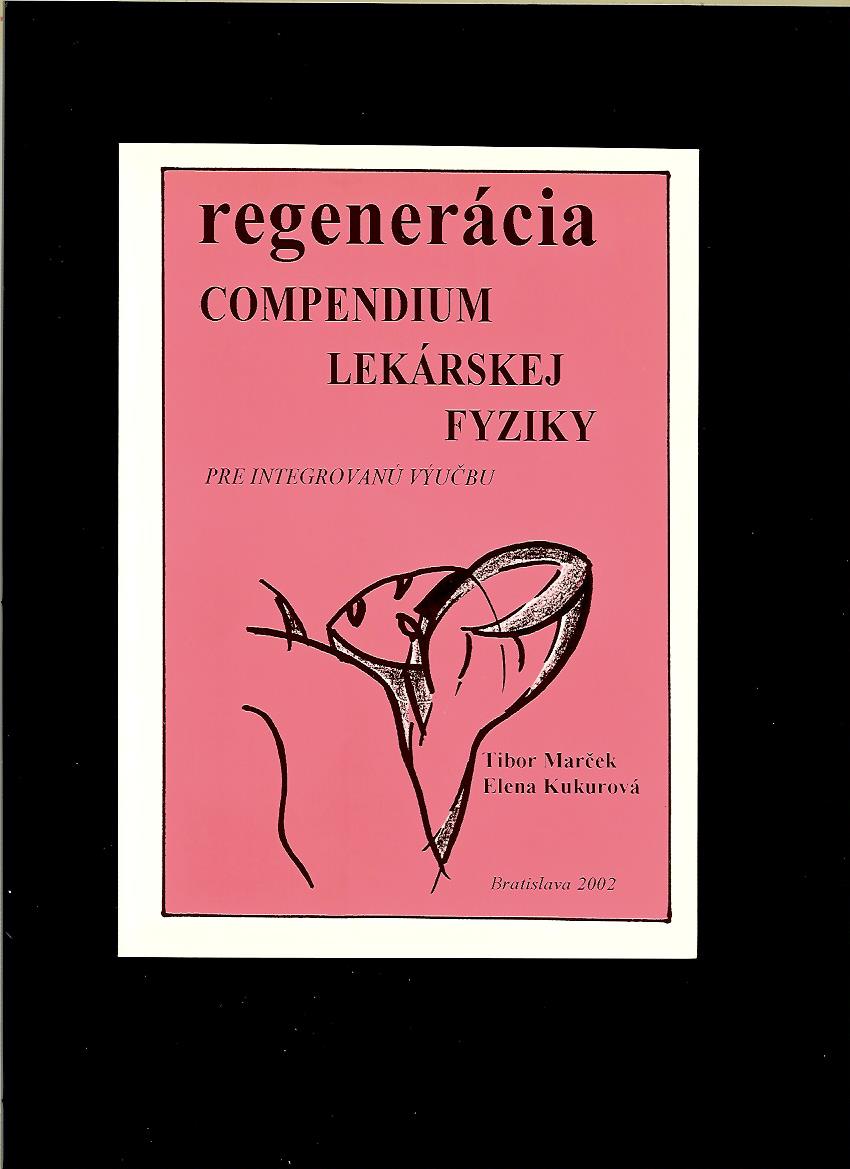 Tibor Marček, Elena Kukurová a kol.: Regenerácia. Compendium lekárskej fyziky