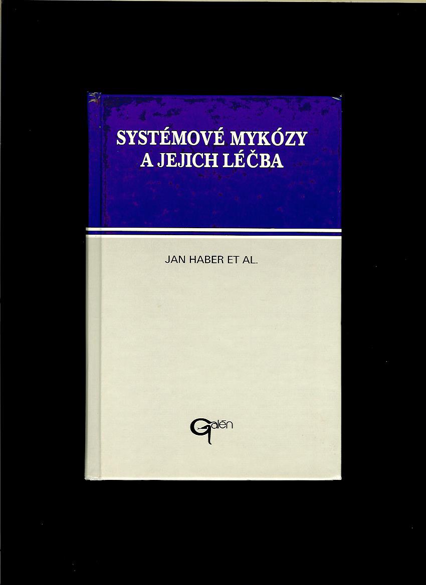 Jan Haber a kol.: Systémové mykózy a jejich léčba