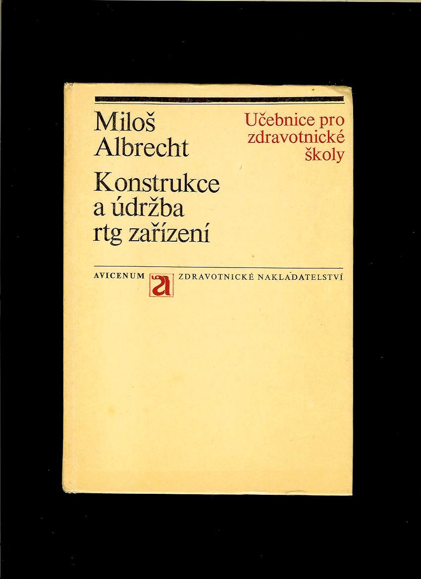 Miloš Albrecht: Konstrukce a údržba RTG zařízení
