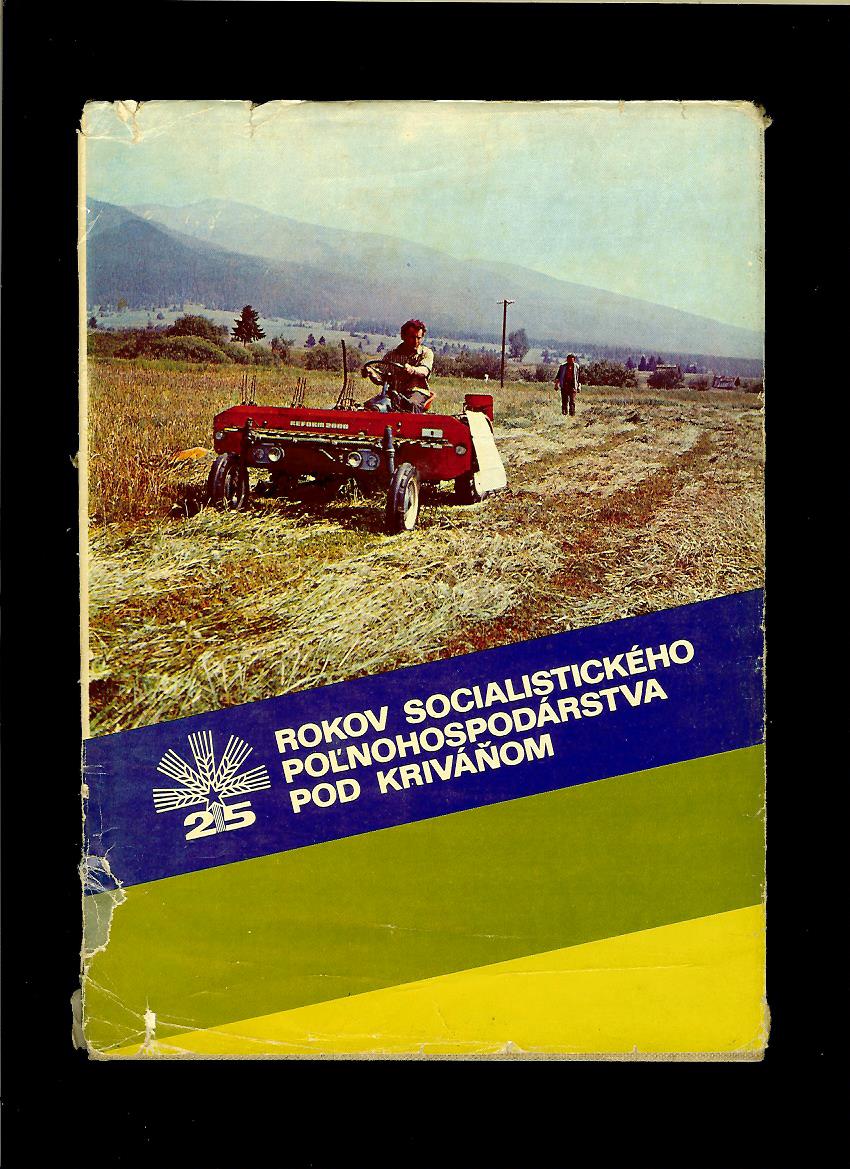 Alfonz Lobotka: 25. rokov socialistického poľnohospodárstva pod Kriváňom