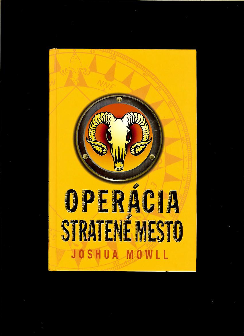 Joshua Mowll: Operácia Stratené mesto