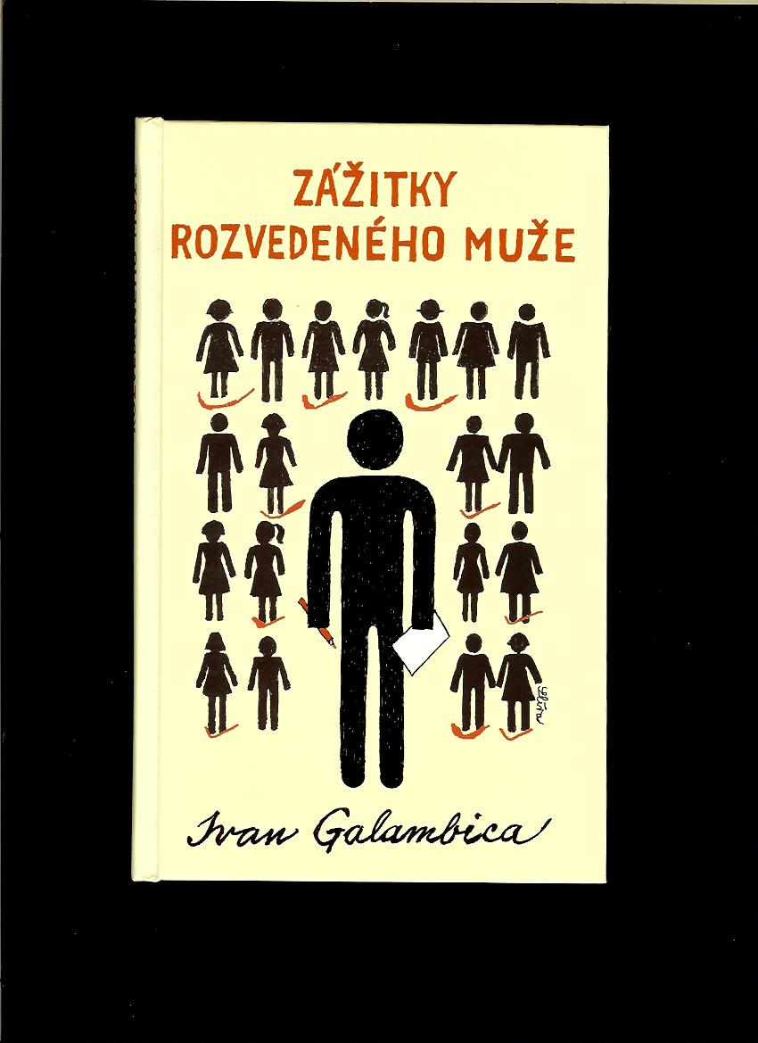 Ivan Galambica: Zážitky rozvedeného muže