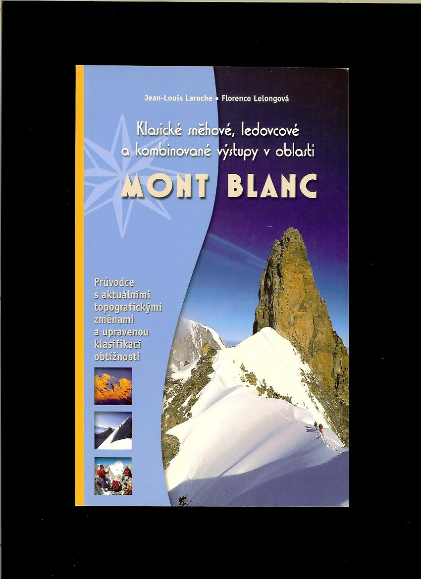 Klasické sněhové, ledovcové a kombinované výstupy v oblasti Mont Blanc