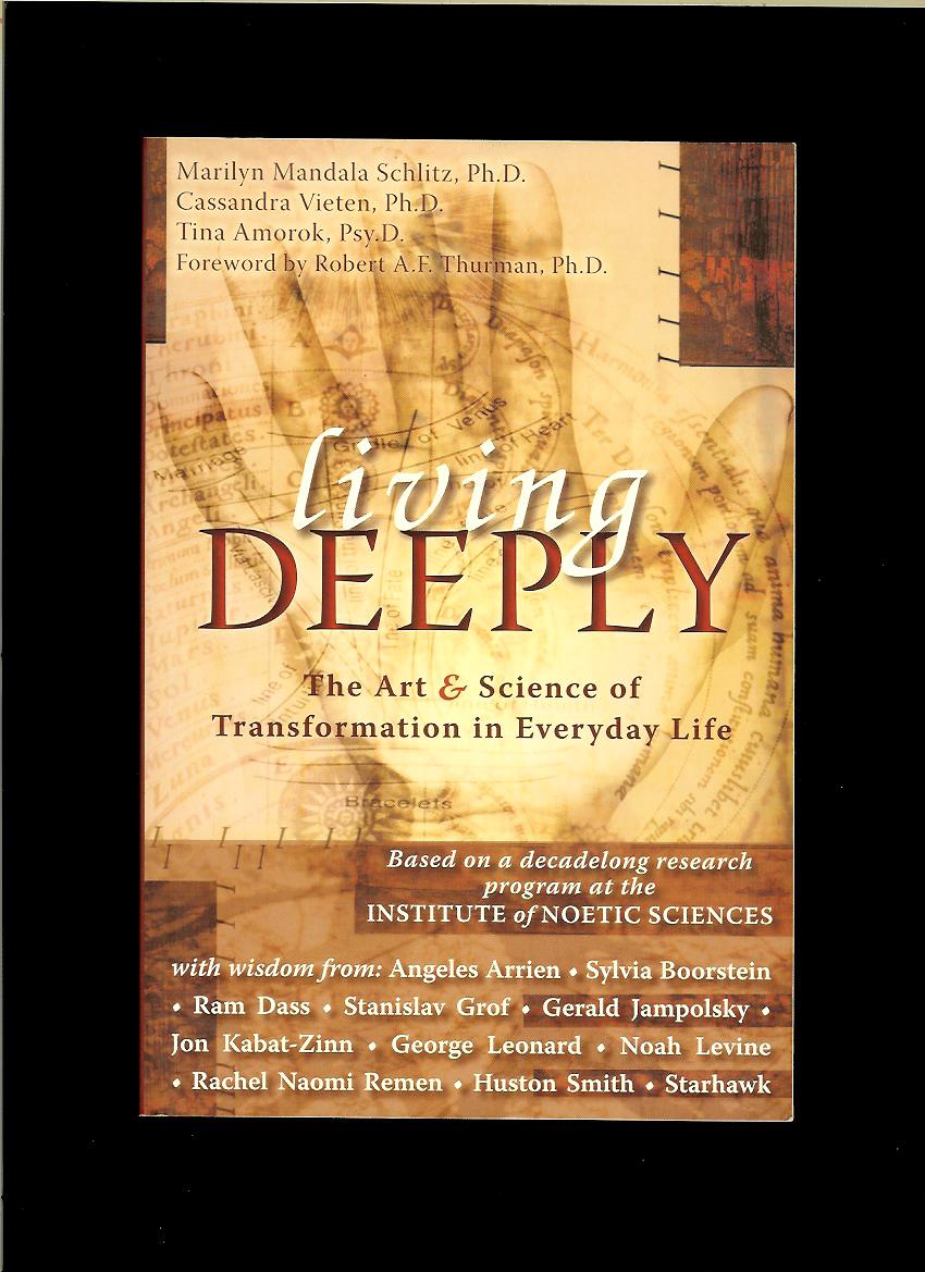 Marilyn Mandala Schlitz a kol.: Living Deeply