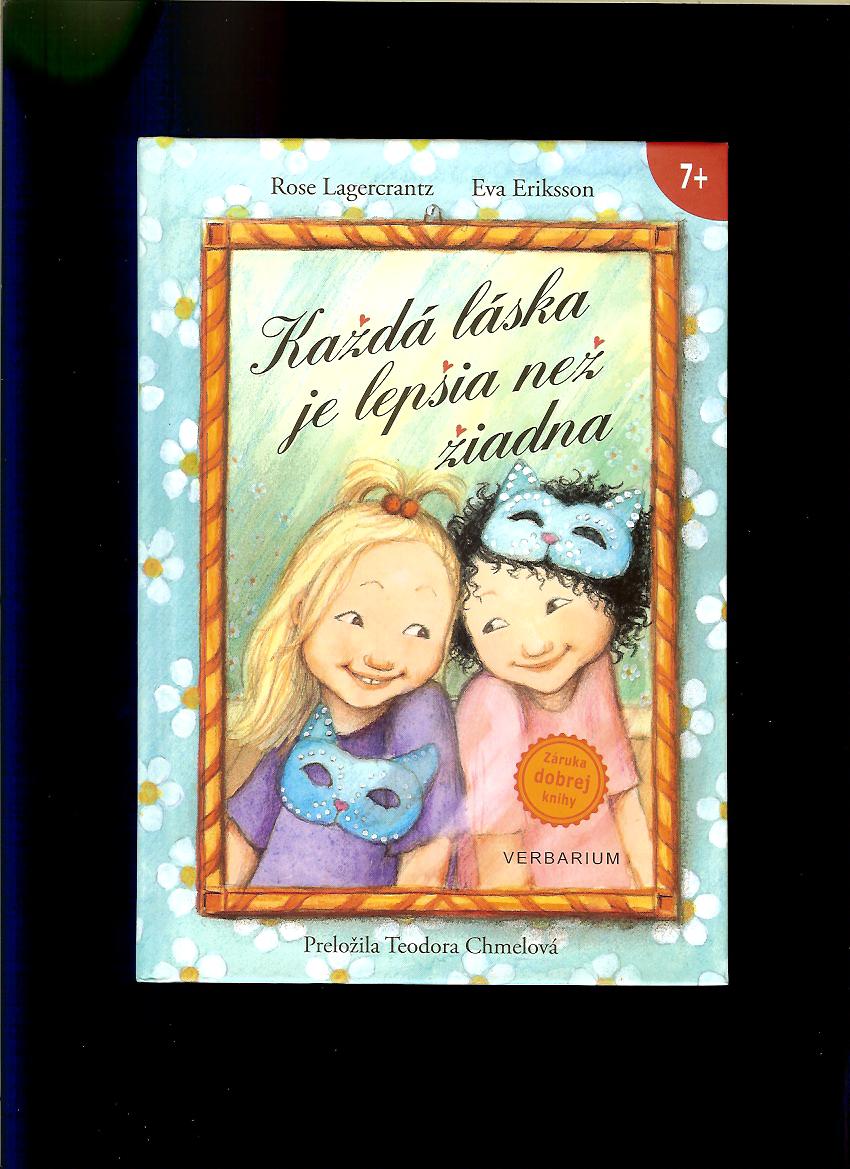 Rose Lagercrantz: Každá láska je lepšia než žiadna