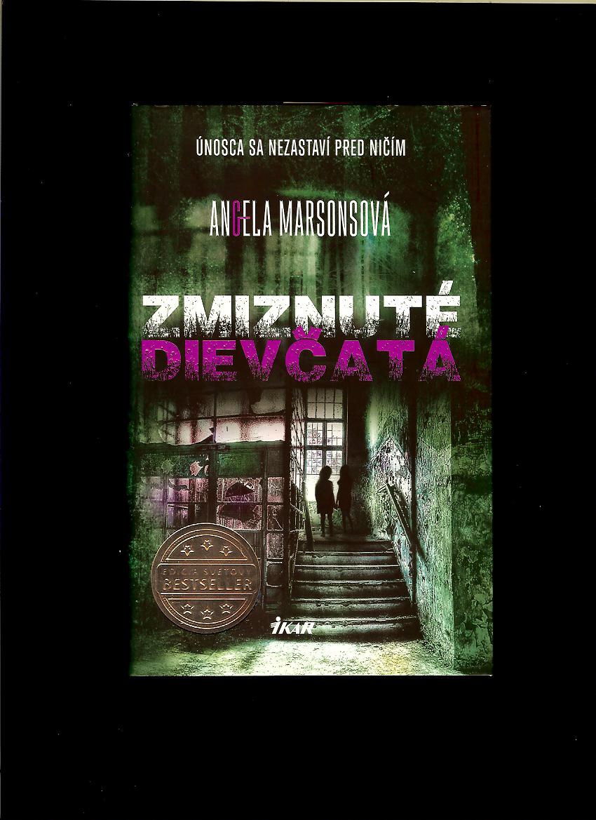 Angela Marsons: Zmiznuté dievčatá