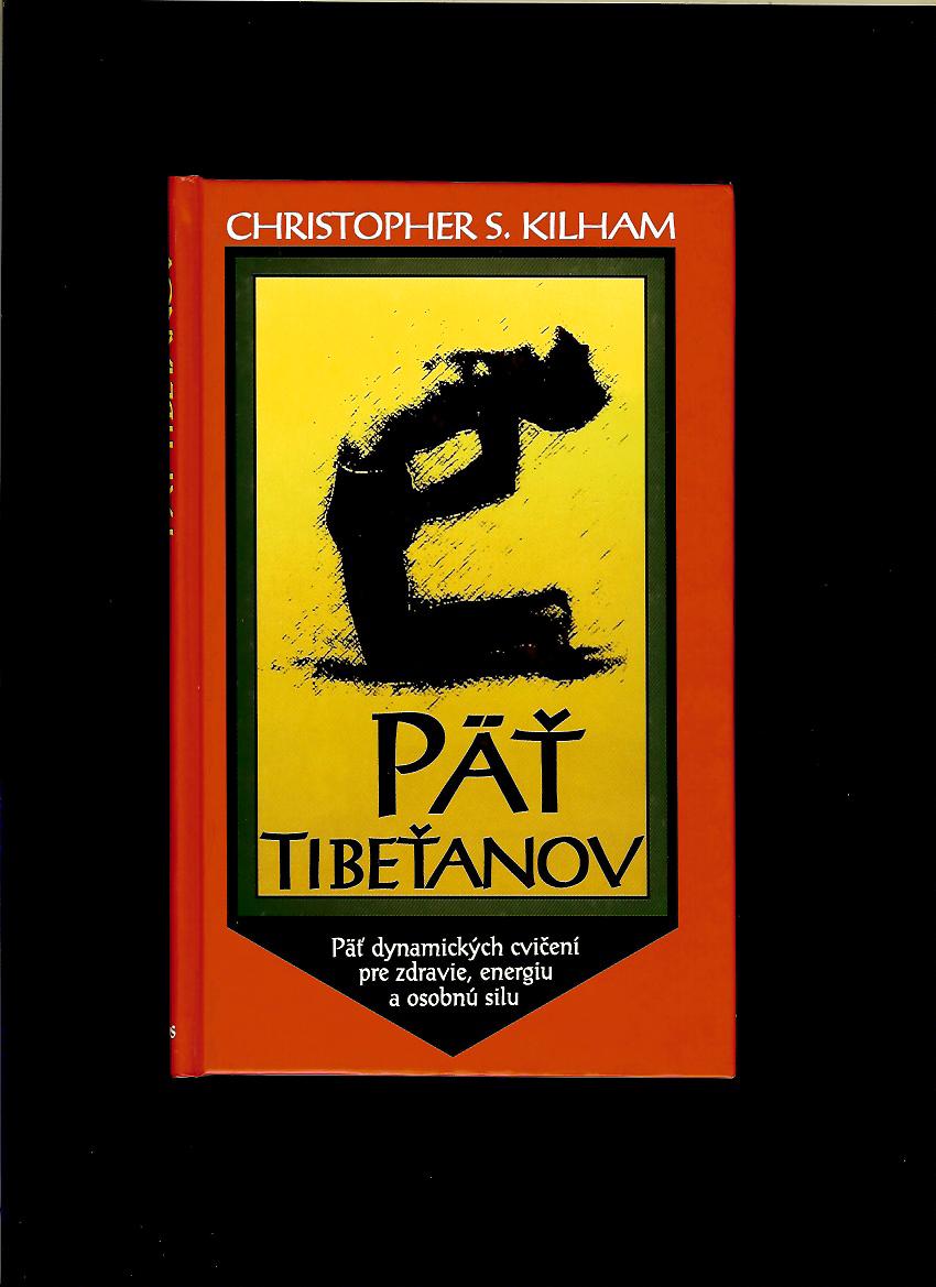 Christopher S. Kilham: Päť Tibeťanov