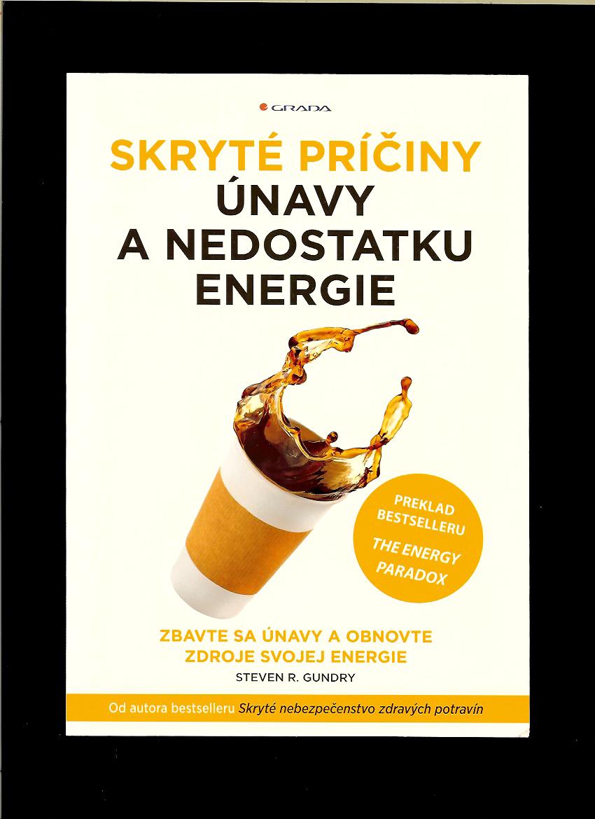 Steven R. Gundry: Skryté príčiny únavy a nedostatku energie