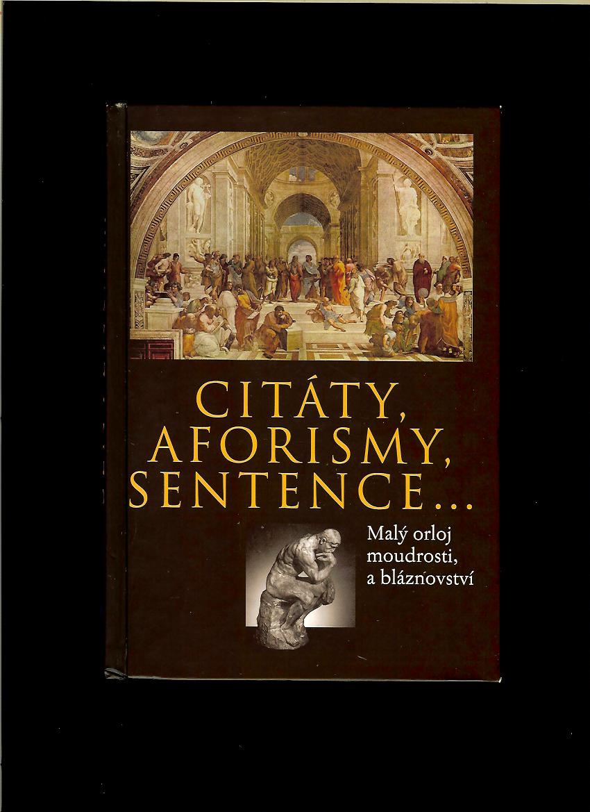 Citáty, aforismy, sentence... Malý orloj moudrosti, a bláznovství