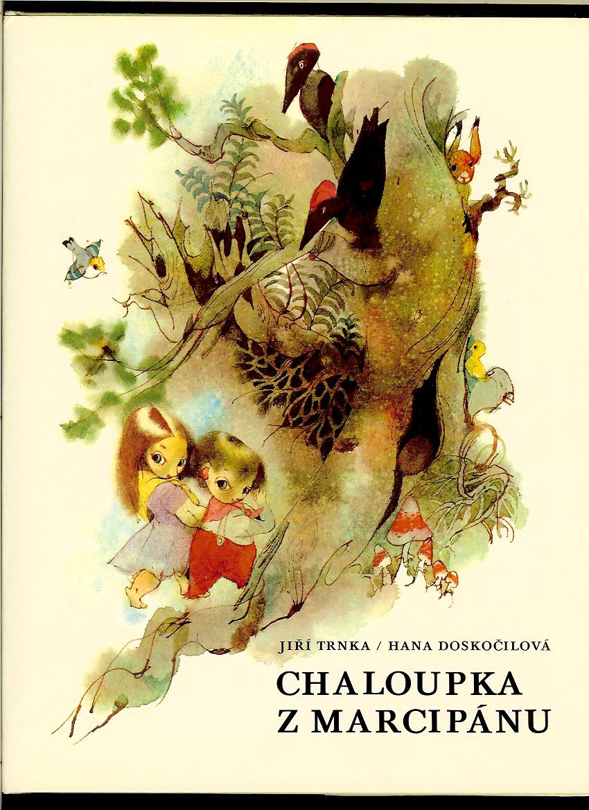Jiří Trnka, Hana Doskočilová: Chaloupka z marcipánu
