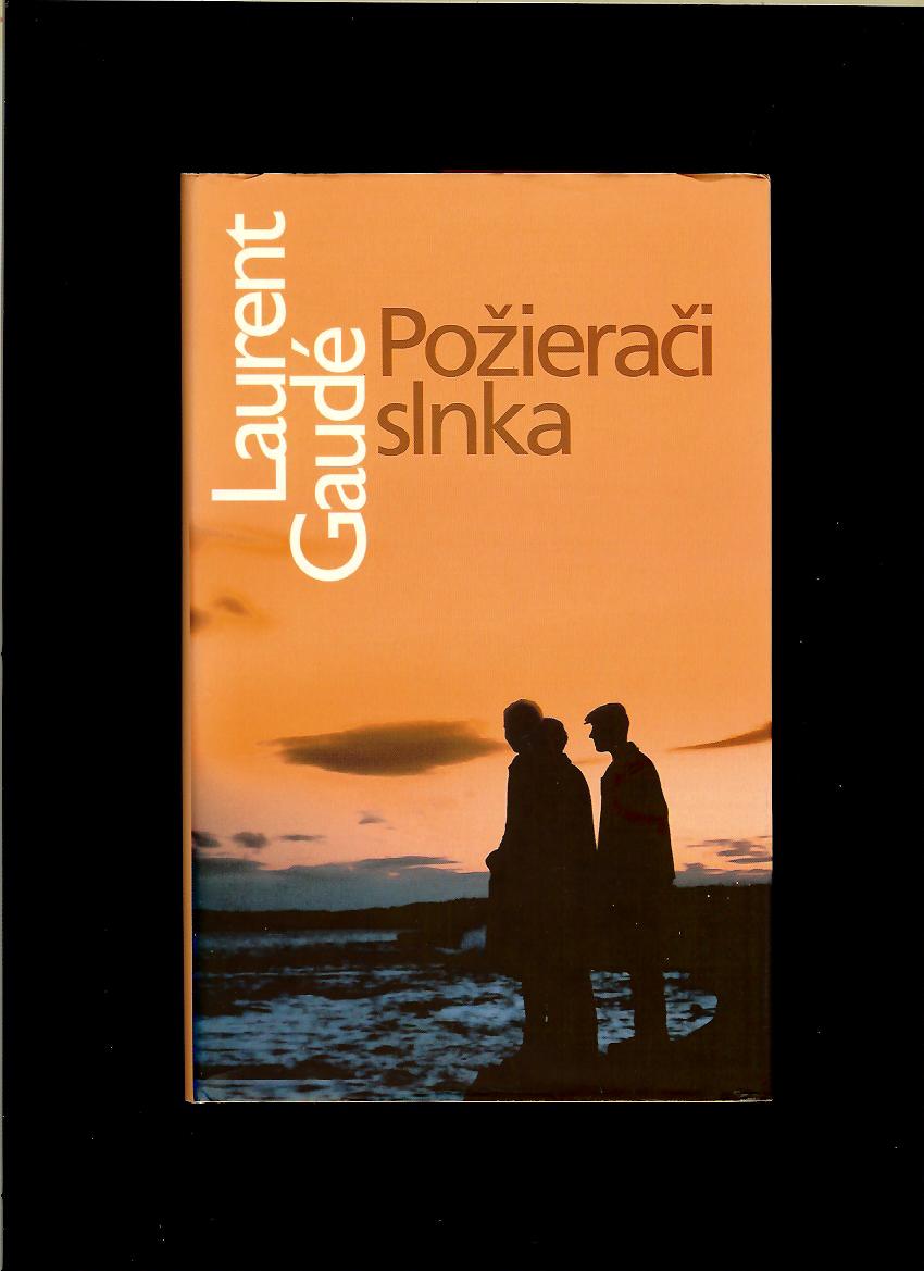 Laurent Gaudé: Požierači slnka