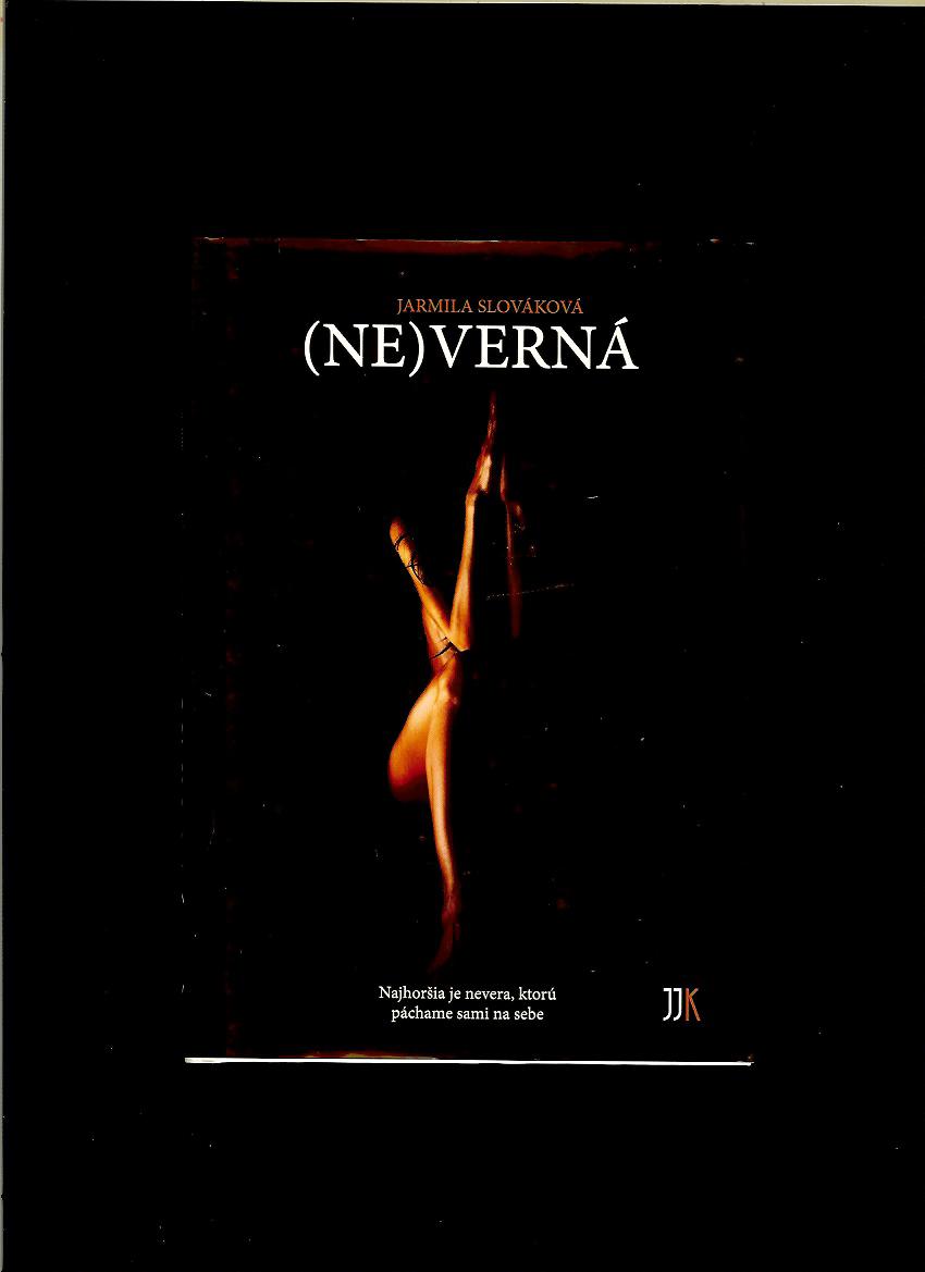 Jarmila Slováková: (Ne)verná