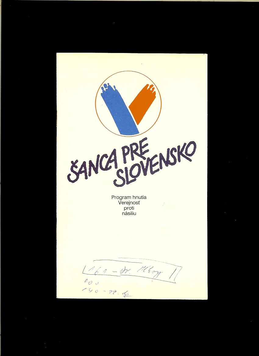 Šanca pre Slovensko. Program hnutia Verejnosť proti násiliu
