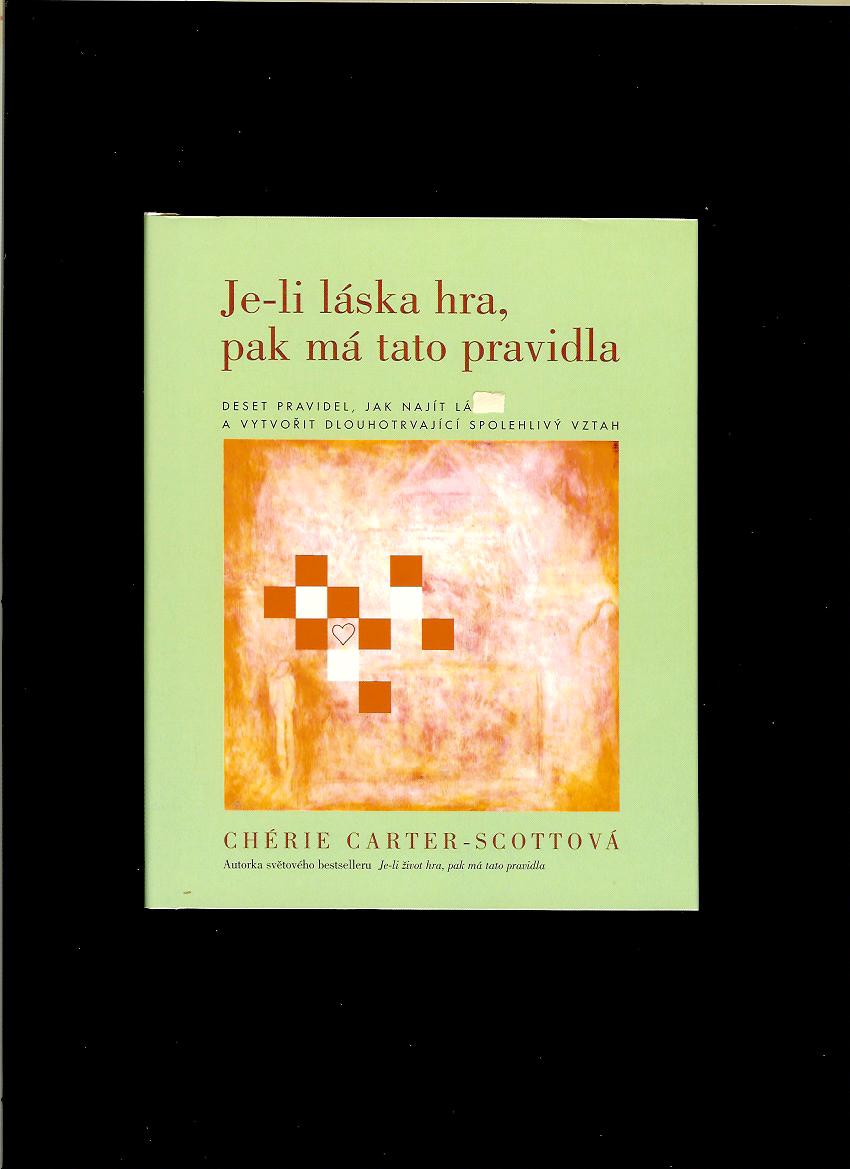 Chérie Carter-Scott: Je-li láska hra, pak má tato pravidla