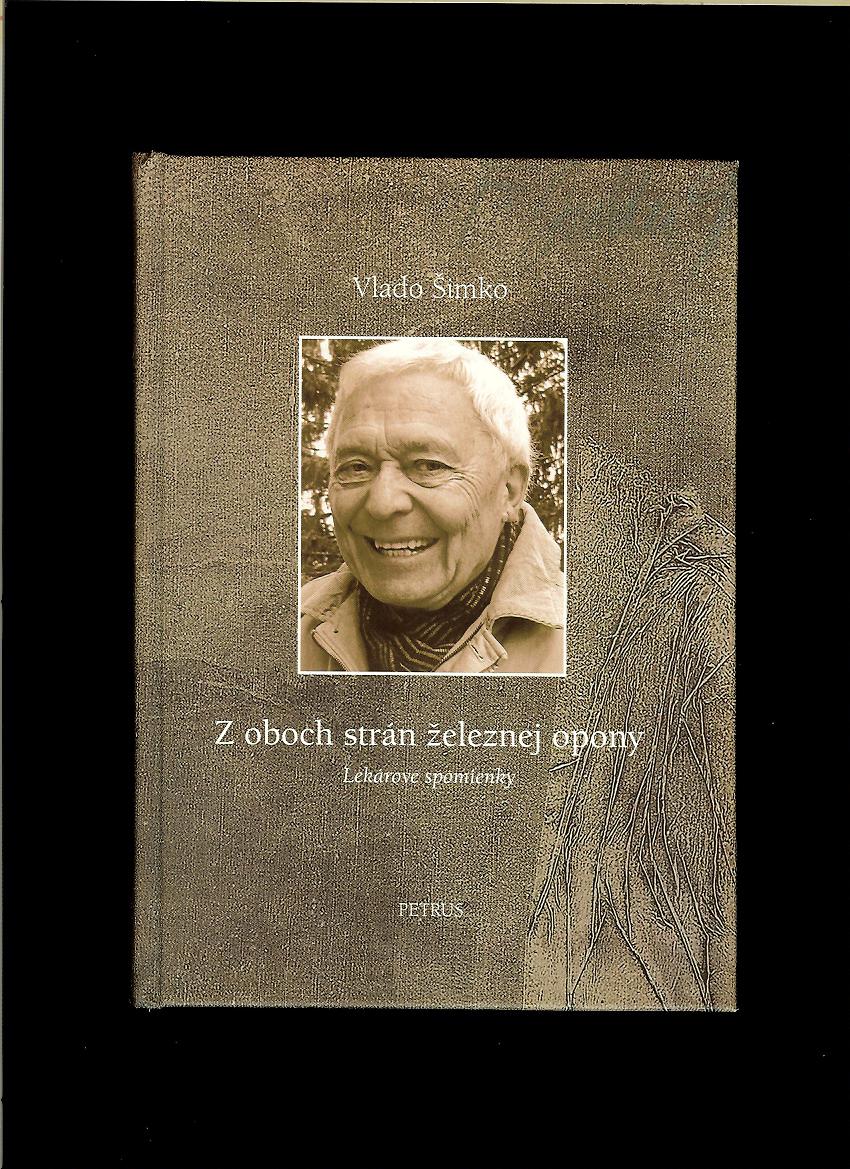 Vlado Šimko: Z oboch strán železnej opony. Lekárove spomienky