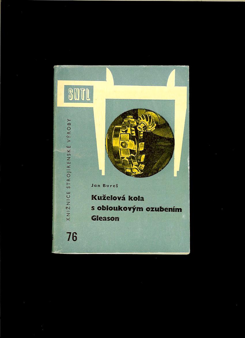 Jan Bureš: Kuželová kola s obloukovým ozubením Gleason /1962/