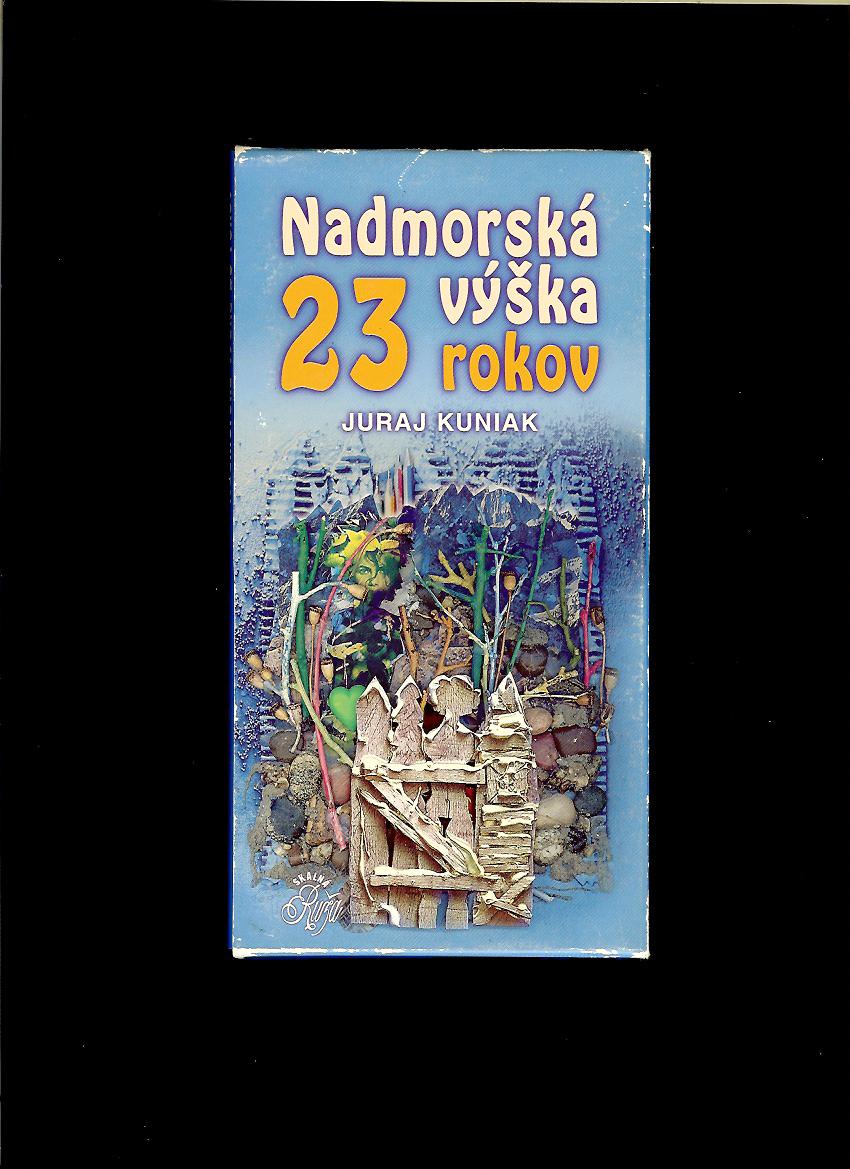 Juraj Kuniak: Nadmorská výška 23 rokov