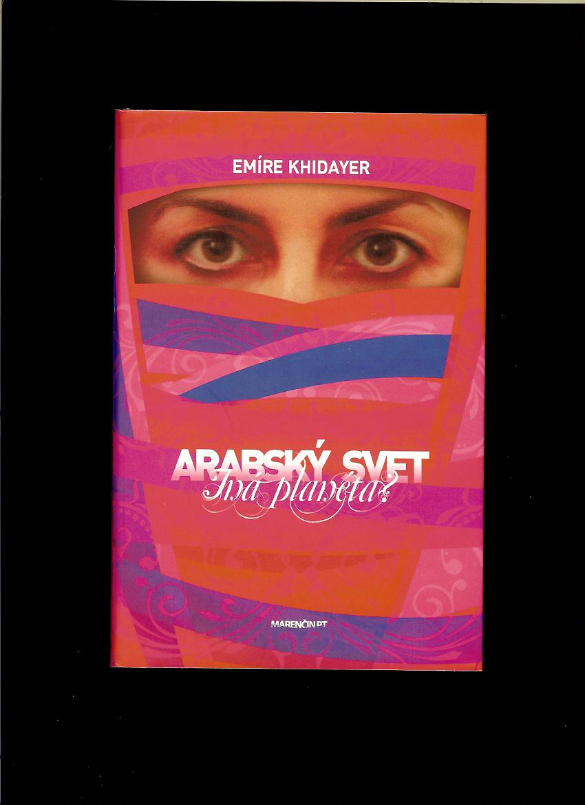 Emíre Khidayer: Arabský svet - iná planéta? 
