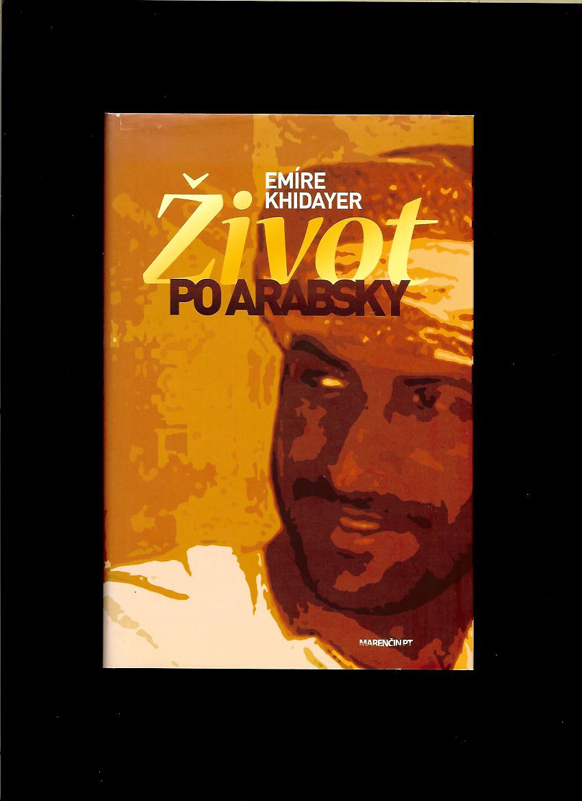 Emíre Khidayer: Život po arabsky