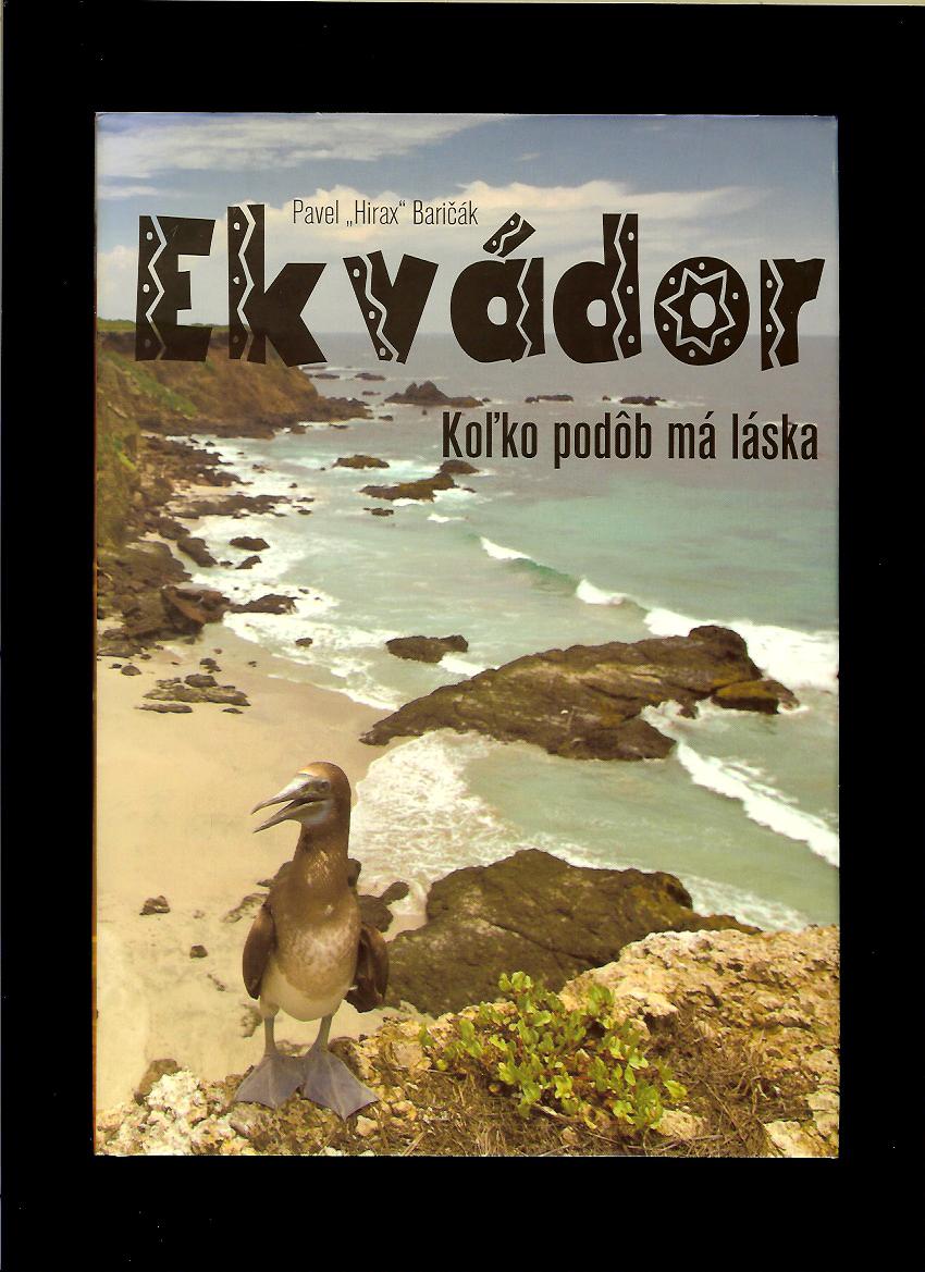 Pavel Hirax Baričák: Ekvádor. Koľko podôb má láska
