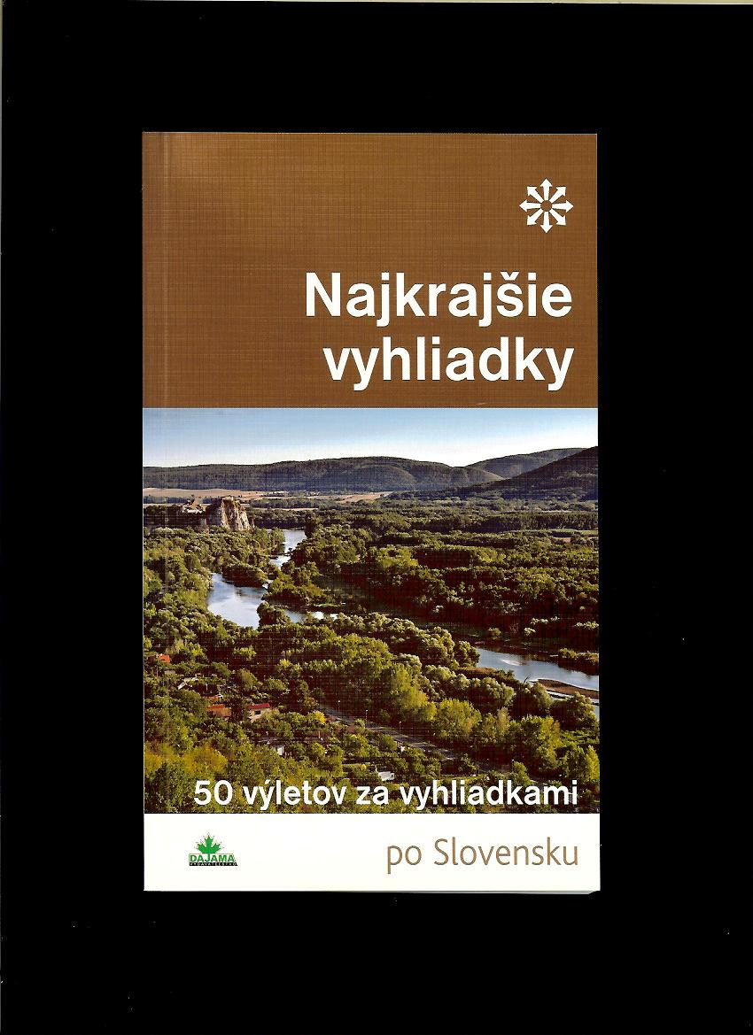 Kollár, Lacika: Najkrajšie vyhliadky. 50 výletov za vyhliadkami po Slovensku