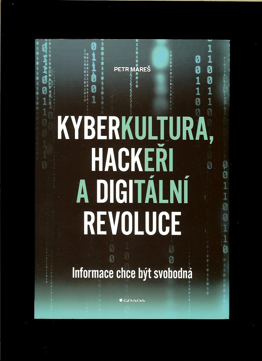 Petr Mareš: Kyberkultura, hackeři a digitální revoluce
