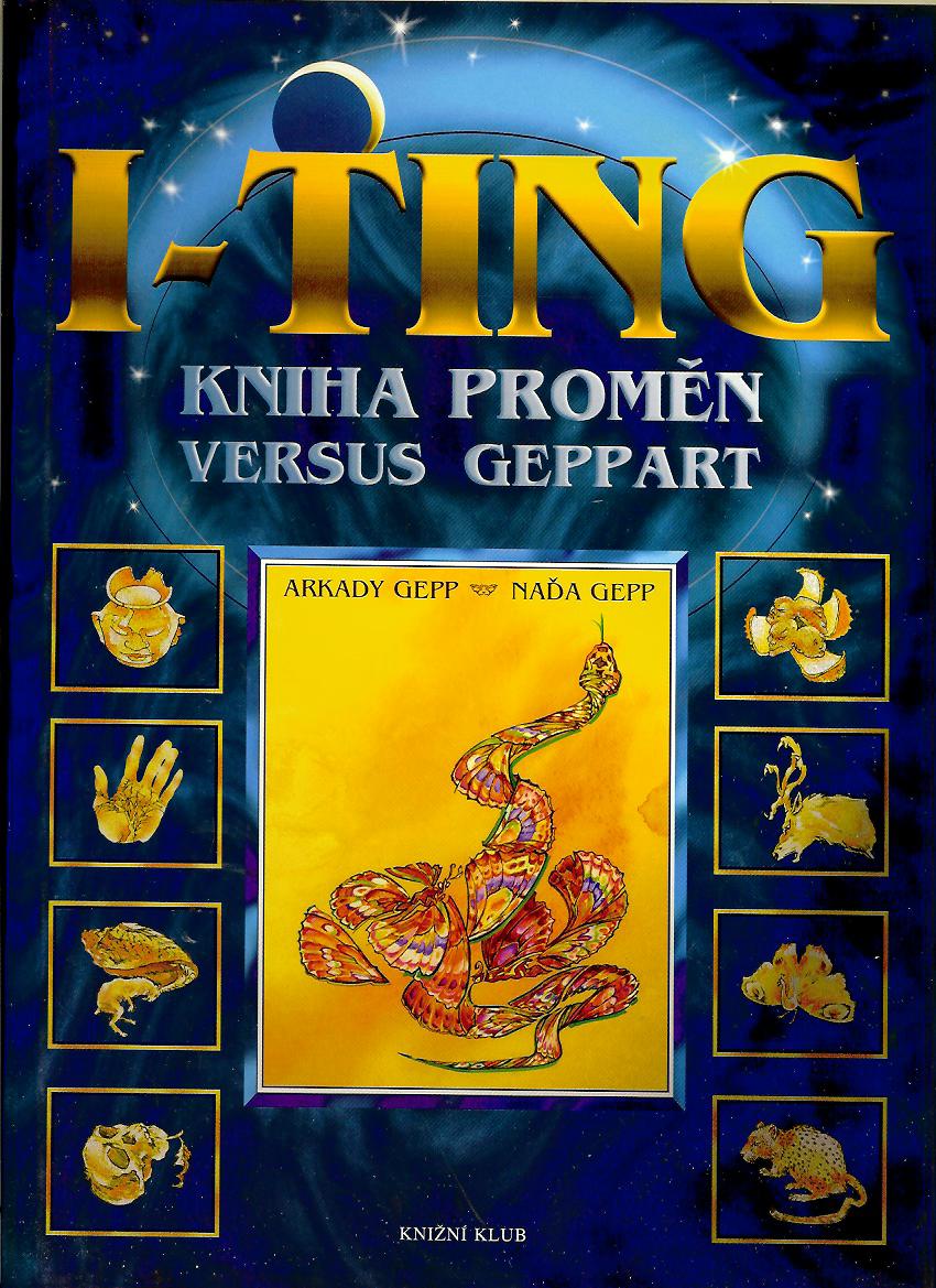 Arkady Gepp, Naďa Gepp: I-ťing - Kniha proměn versus Geppart