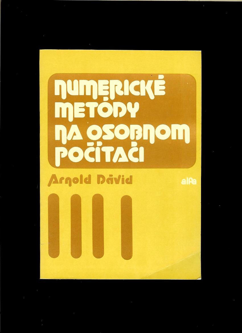 Arnold Dávid: Numerické metódy na osobnom počítači