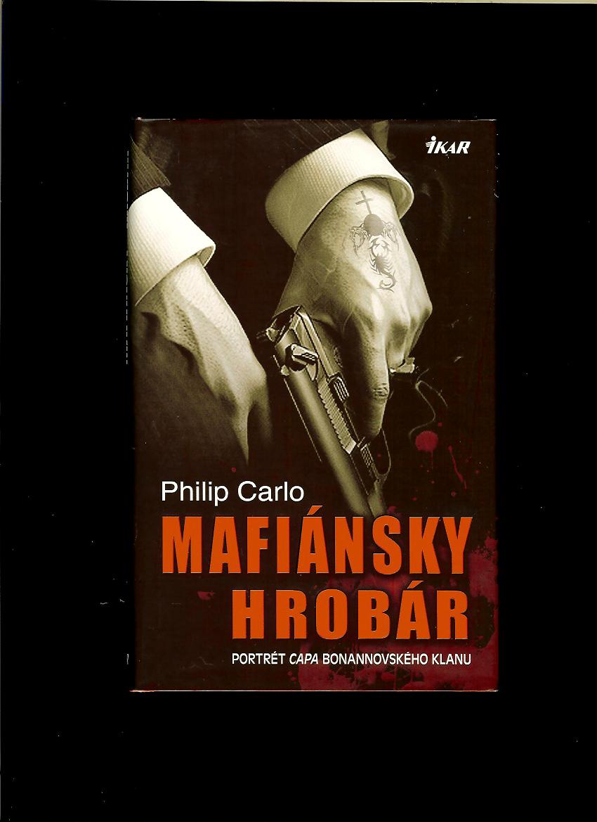 Philip Carlo: Mafiánsky hrobár