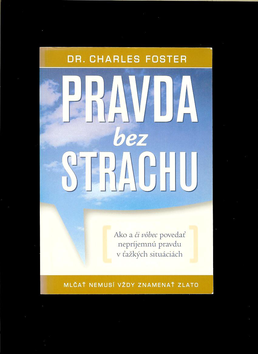 Charles Foster: Pravda bez strachu