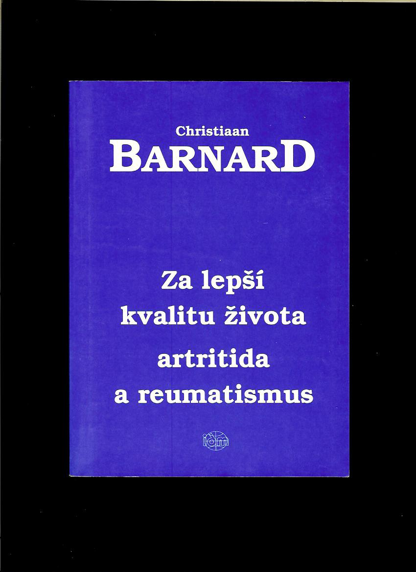 Christiaan Barnard: Za lepší kvalitu života - Artritida a reumatismus