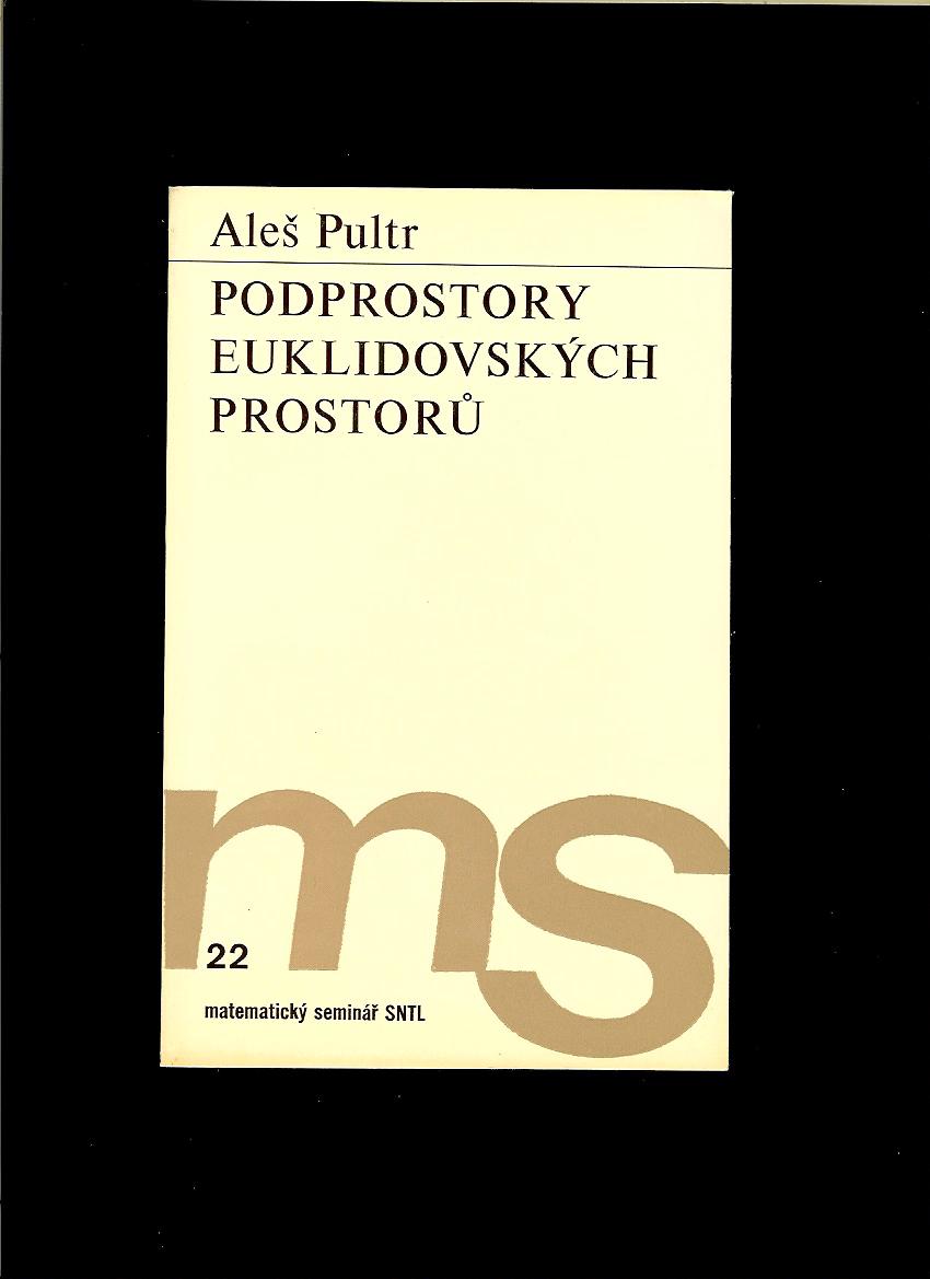 Aleš Pultr: Podprostory euklidovských prostorů
