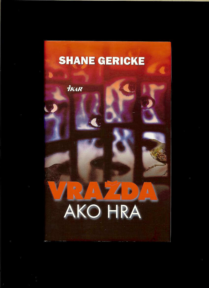 Shane Gericke: Vražda ako hra