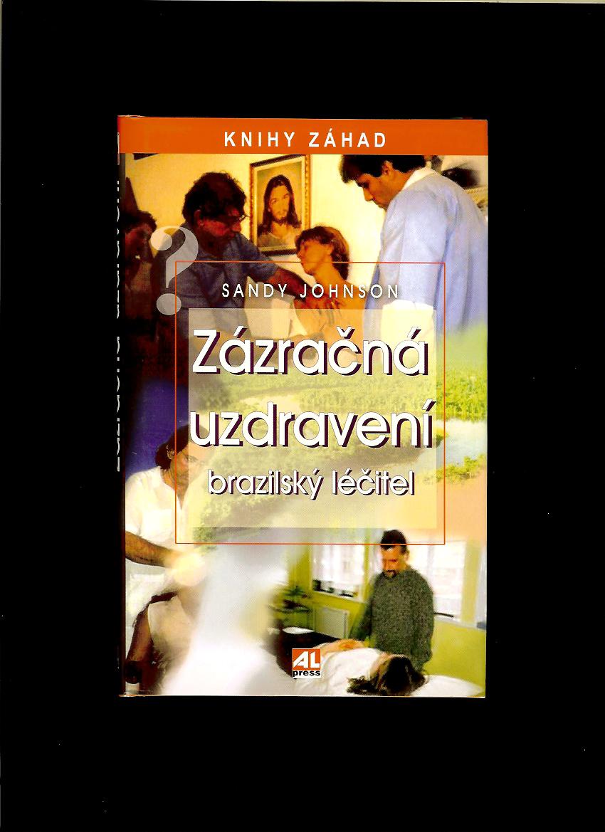 Sandy Johnson: Zázračná uzdravení - brazilský léčitel