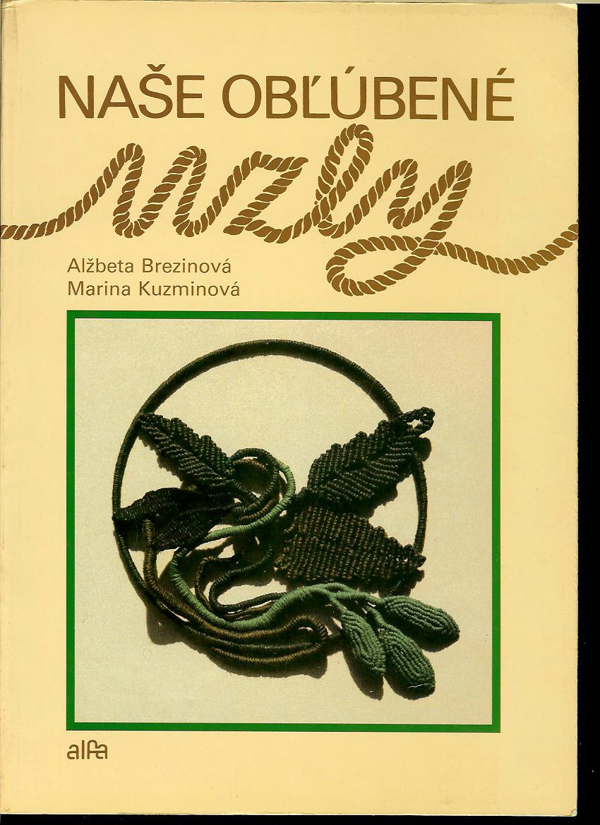 Alžbeta Brezinová, Marina Kuzminová: Naše obľúbené uzly