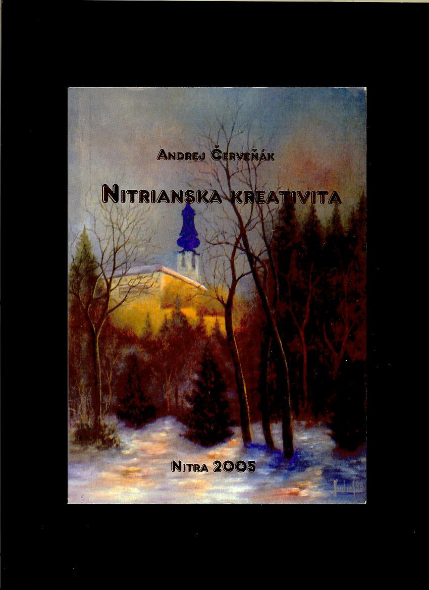 Andrej Červeňák: Nitrianska kreativita