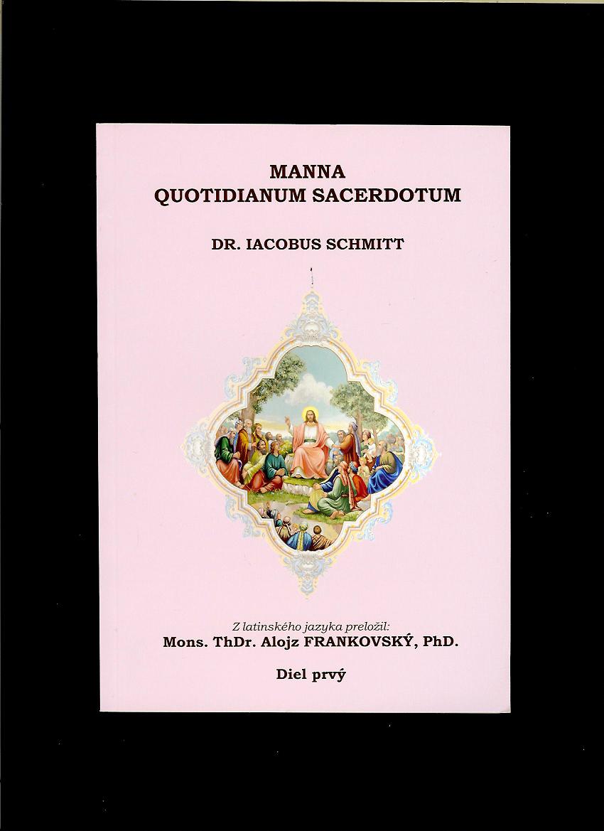 Iacobus Schmitt: Manna quotidianum sacerdotum. Diel prvý