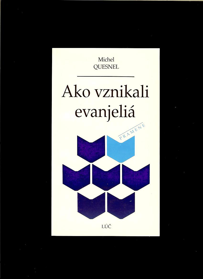 Michael Quesnel: Ako vznikali evanjeliá