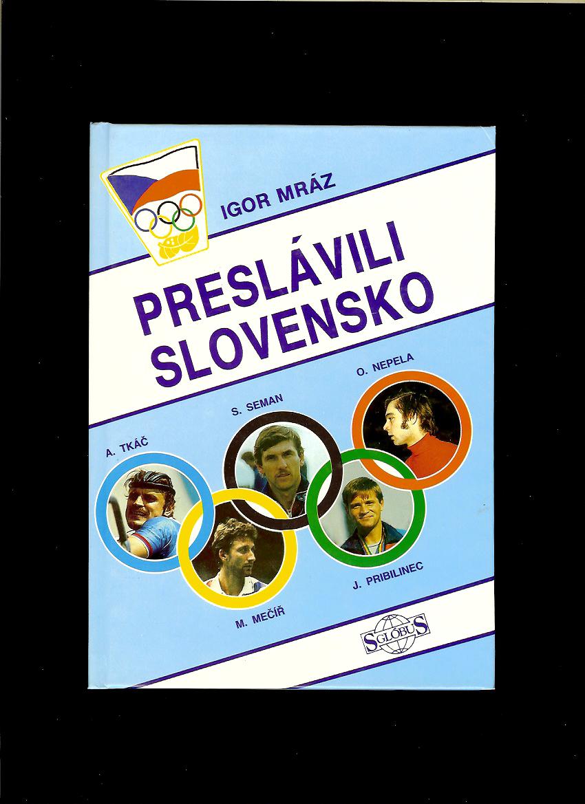 Igor Mráz: Preslávili Slovensko