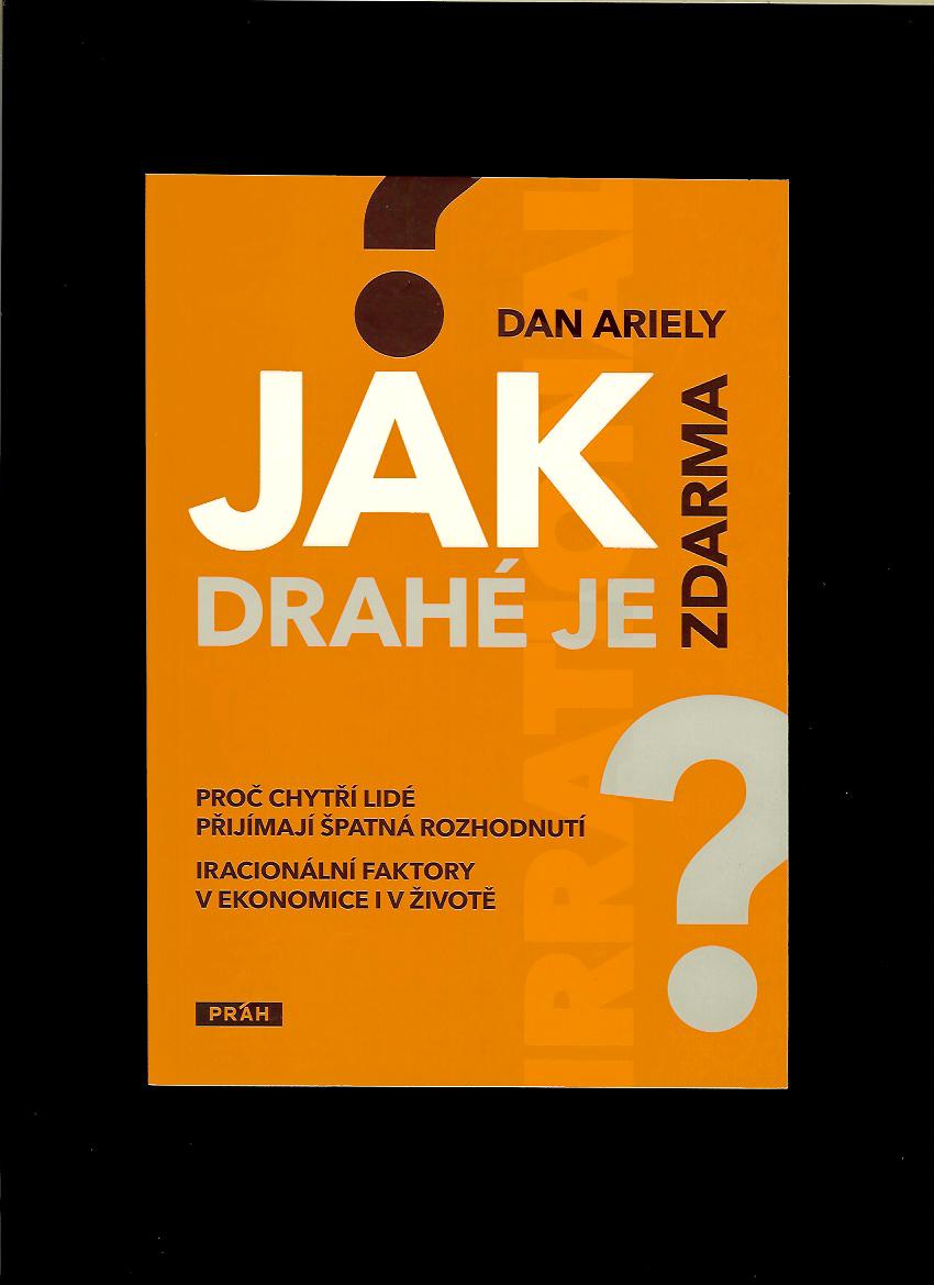 Dan Ariely: Jak drahé je zdarma?